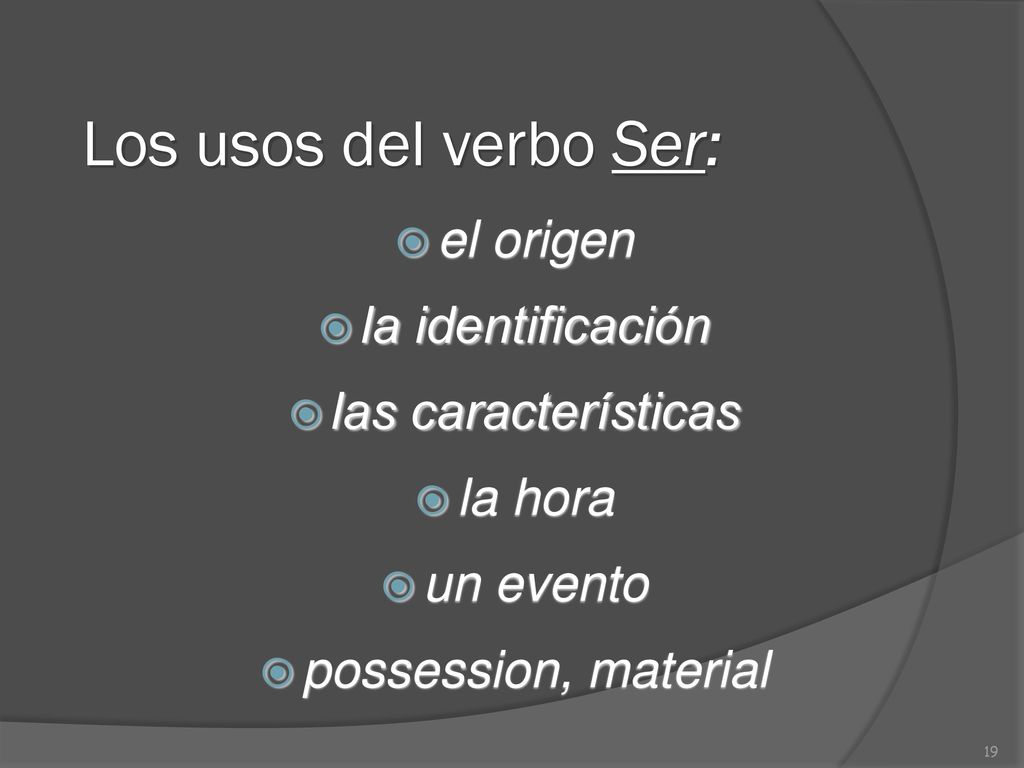 Los usos del verbo Ser: el origen la identificación