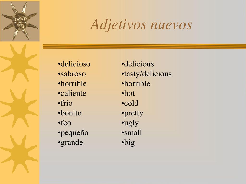 Adjetivos nuevos delicioso sabroso horrible caliente frío bonito feo
