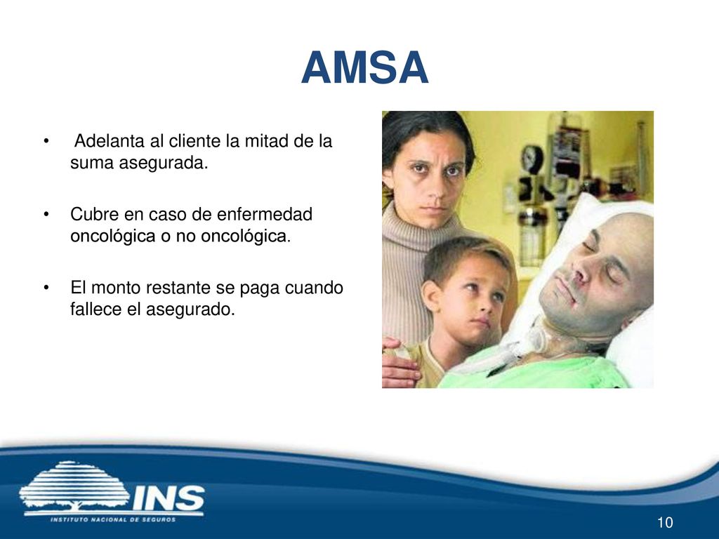 AMSA Adelanta al cliente la mitad de la suma asegurada.