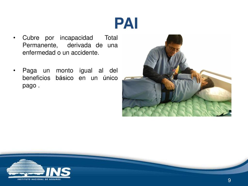 PAI Cubre por incapacidad Total Permanente, derivada de una enfermedad o un accidente.