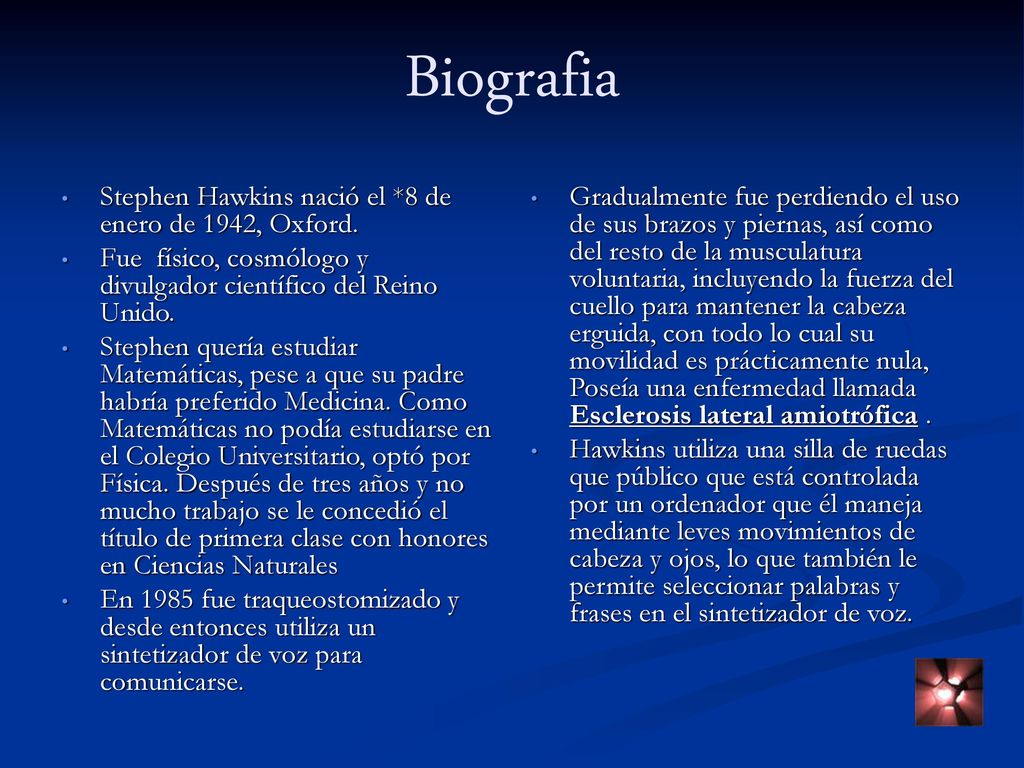Biografia Stephen Hawkins nació el *8 de enero de 1942, Oxford.