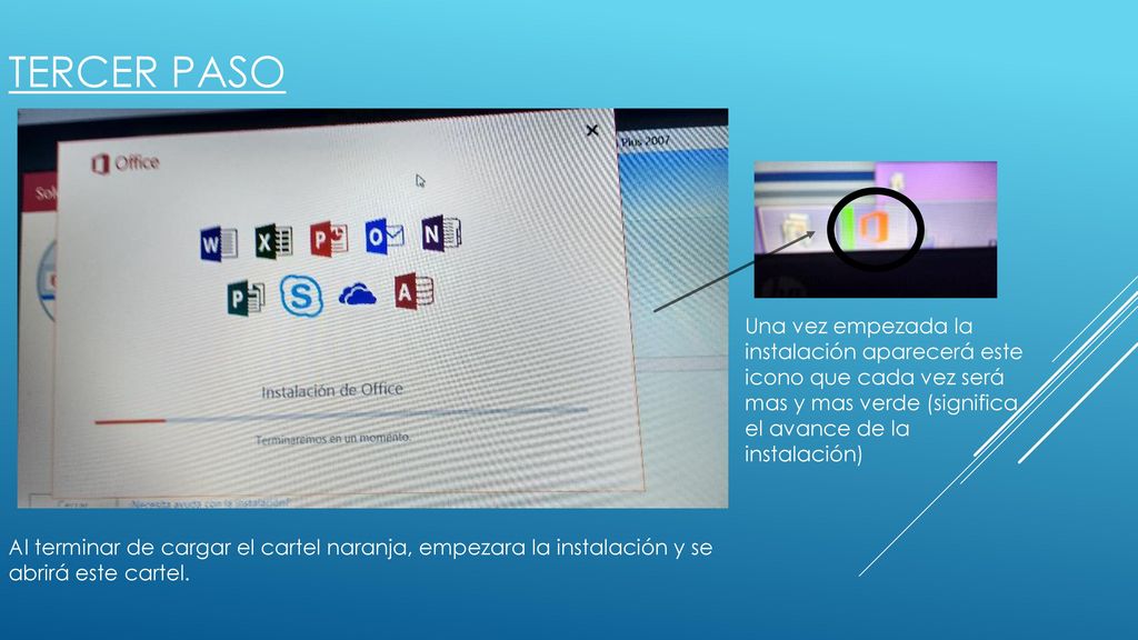 Tercer paso Una vez empezada la instalación aparecerá este icono que cada vez será mas y mas verde (significa el avance de la instalación)