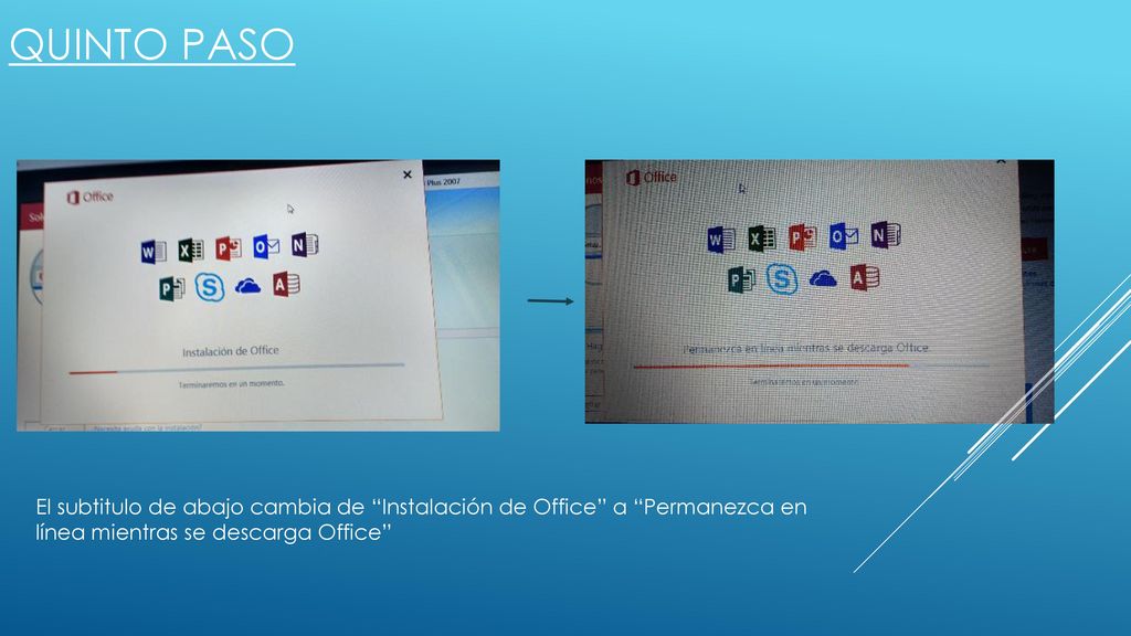quinto paso El subtitulo de abajo cambia de Instalación de Office a Permanezca en línea mientras se descarga Office