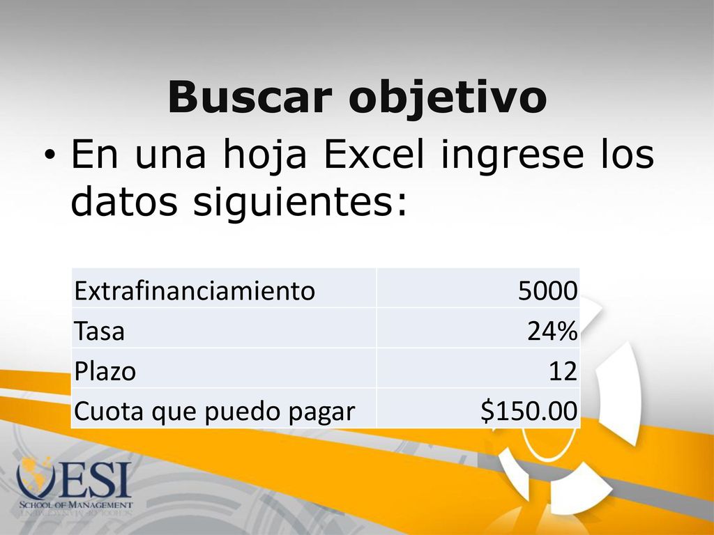 Buscar objetivo En una hoja Excel ingrese los datos siguientes: