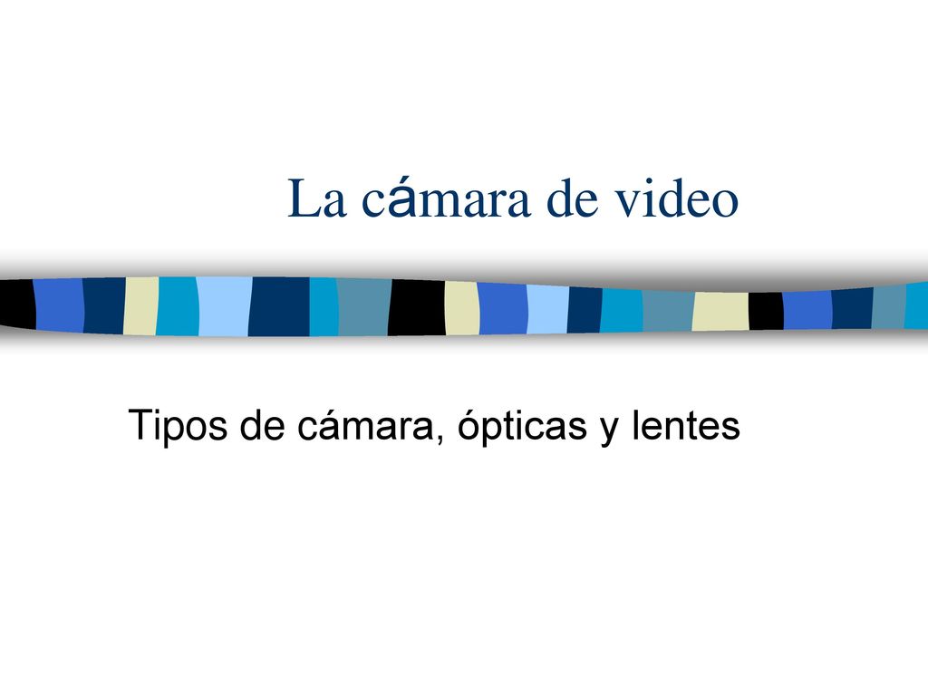 Tipos de cámara, ópticas y lentes