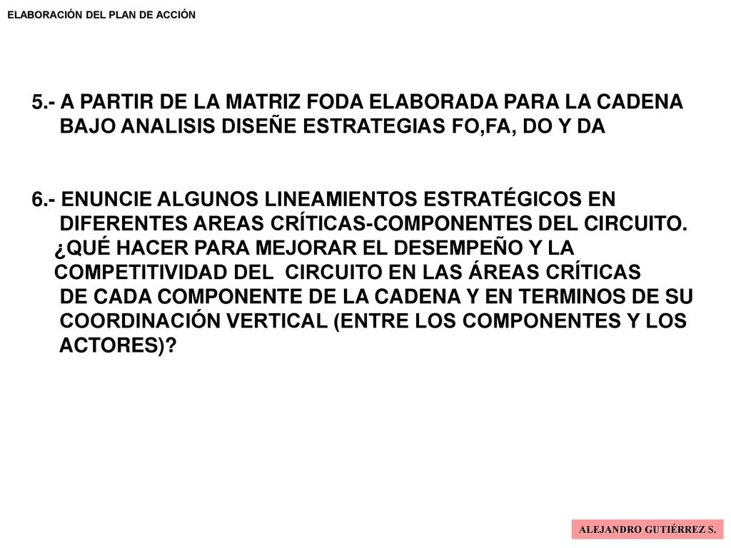 5.- A PARTIR DE LA MATRIZ FODA ELABORADA PARA LA CADENA