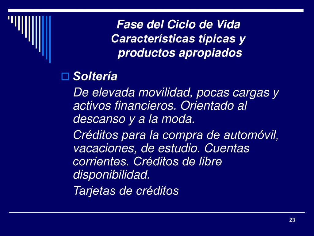 Fase del Ciclo de Vida Características típicas y productos apropiados