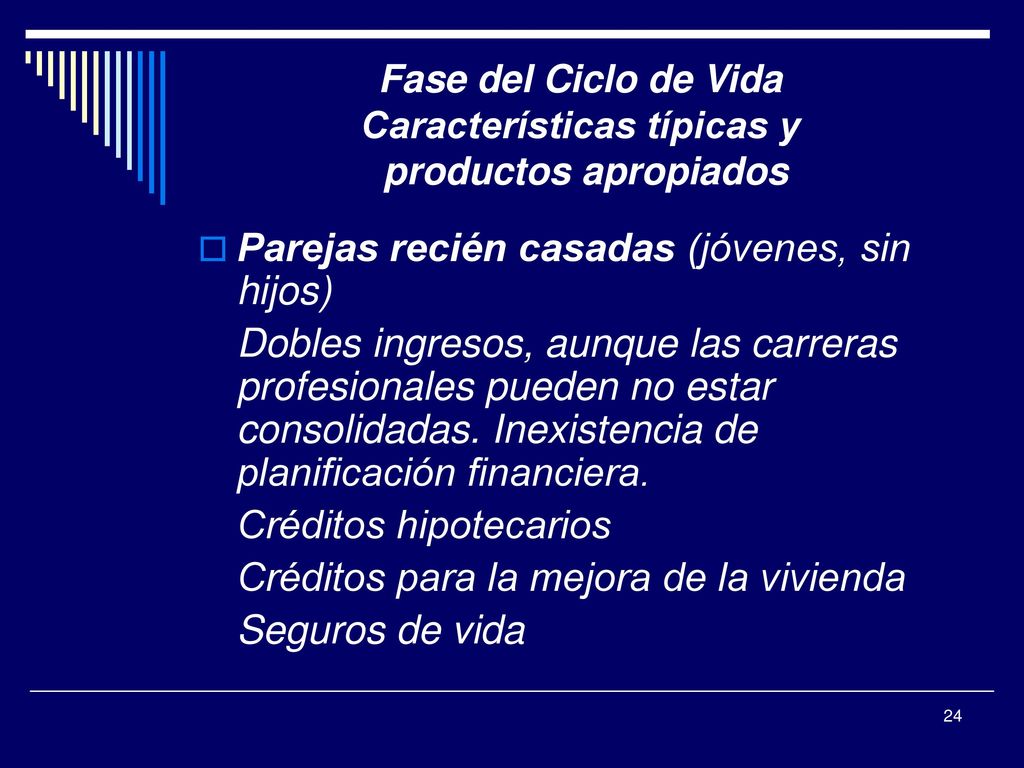 Fase del Ciclo de Vida Características típicas y productos apropiados