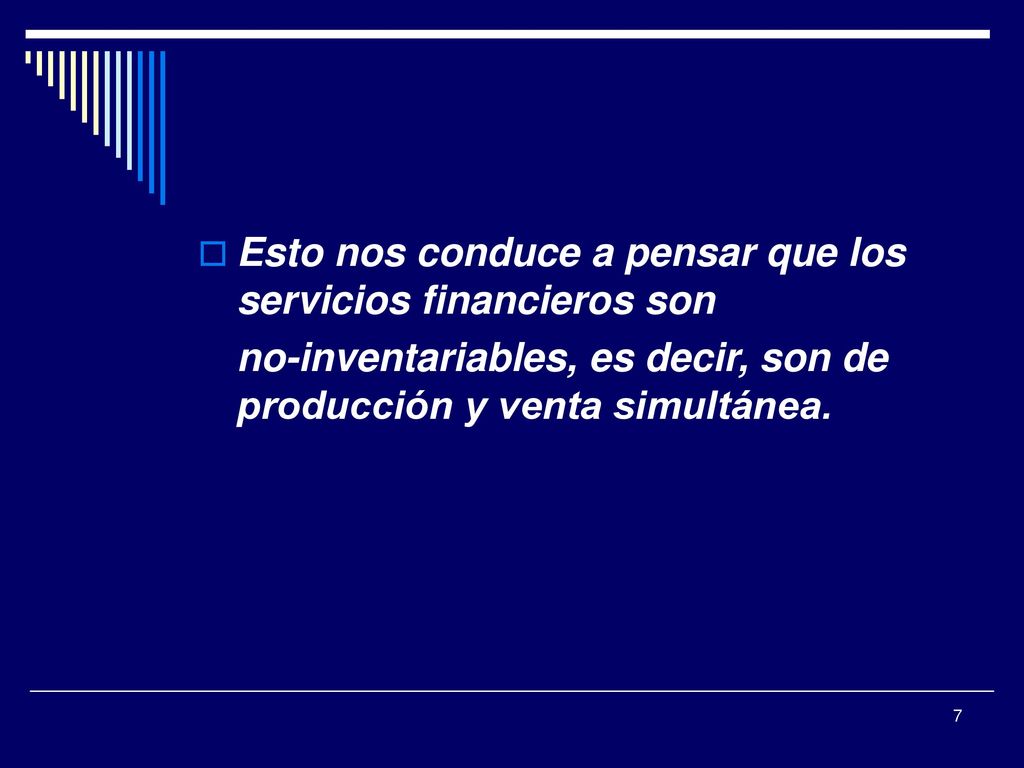 Esto nos conduce a pensar que los servicios financieros son