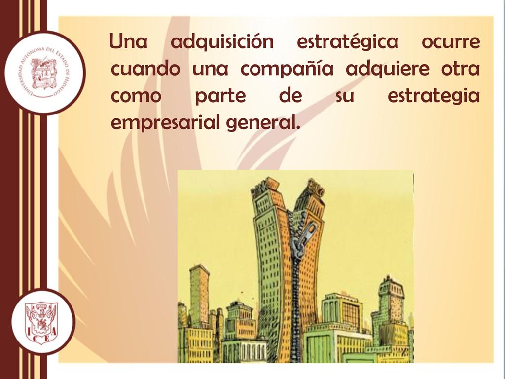 Una adquisición estratégica ocurre cuando una compañía adquiere otra como parte de su estrategia empresarial general.