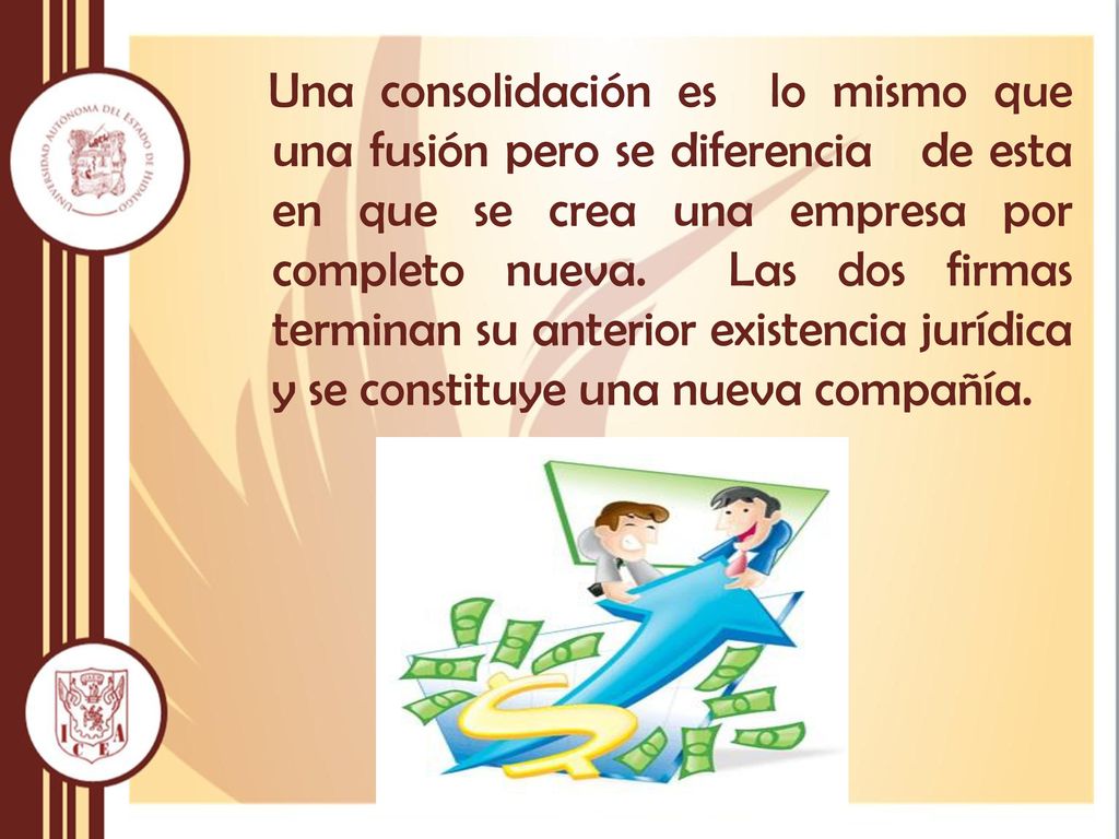 Una consolidación es lo mismo que una fusión pero se diferencia de esta en que se crea una empresa por completo nueva.