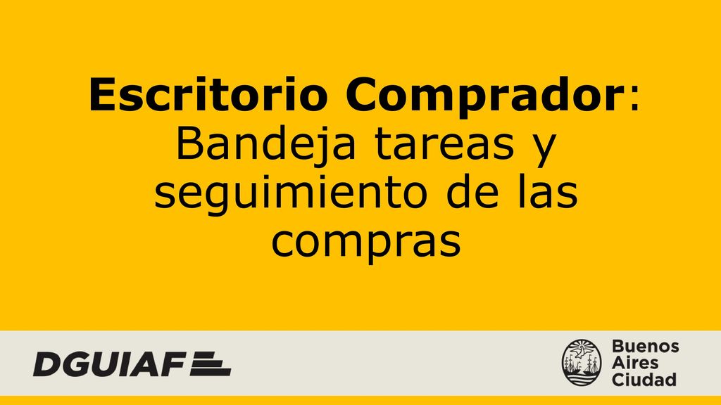 Escritorio Comprador: Bandeja tareas y seguimiento de las compras
