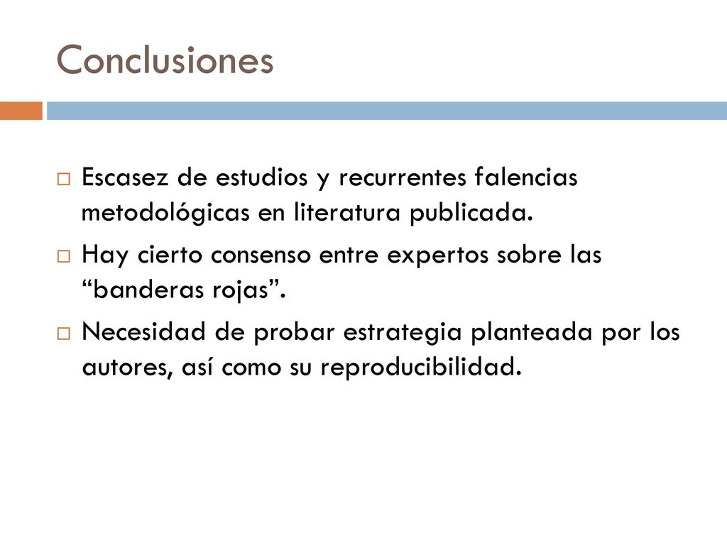 Conclusiones Escasez de estudios y recurrentes falencias metodológicas en literatura publicada.