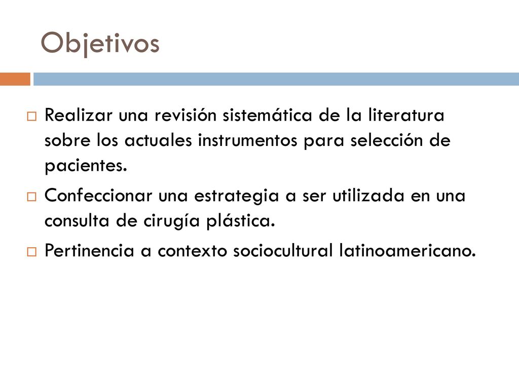 Objetivos Realizar una revisión sistemática de la literatura sobre los actuales instrumentos para selección de pacientes.
