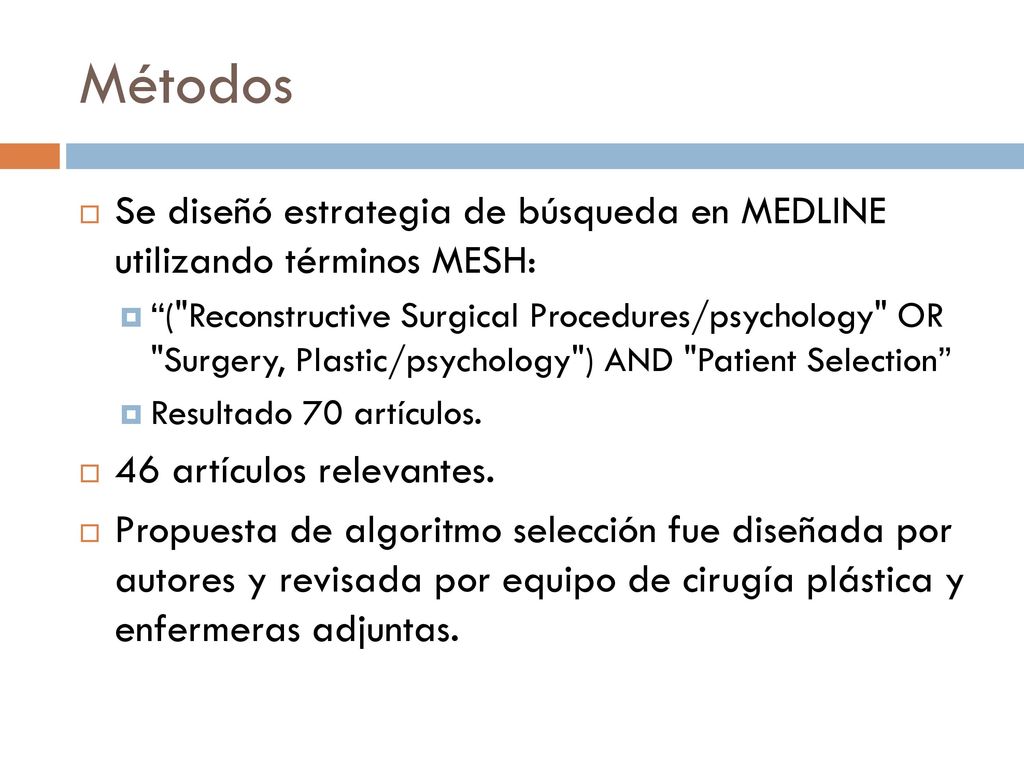 Métodos Se diseñó estrategia de búsqueda en MEDLINE utilizando términos MESH: