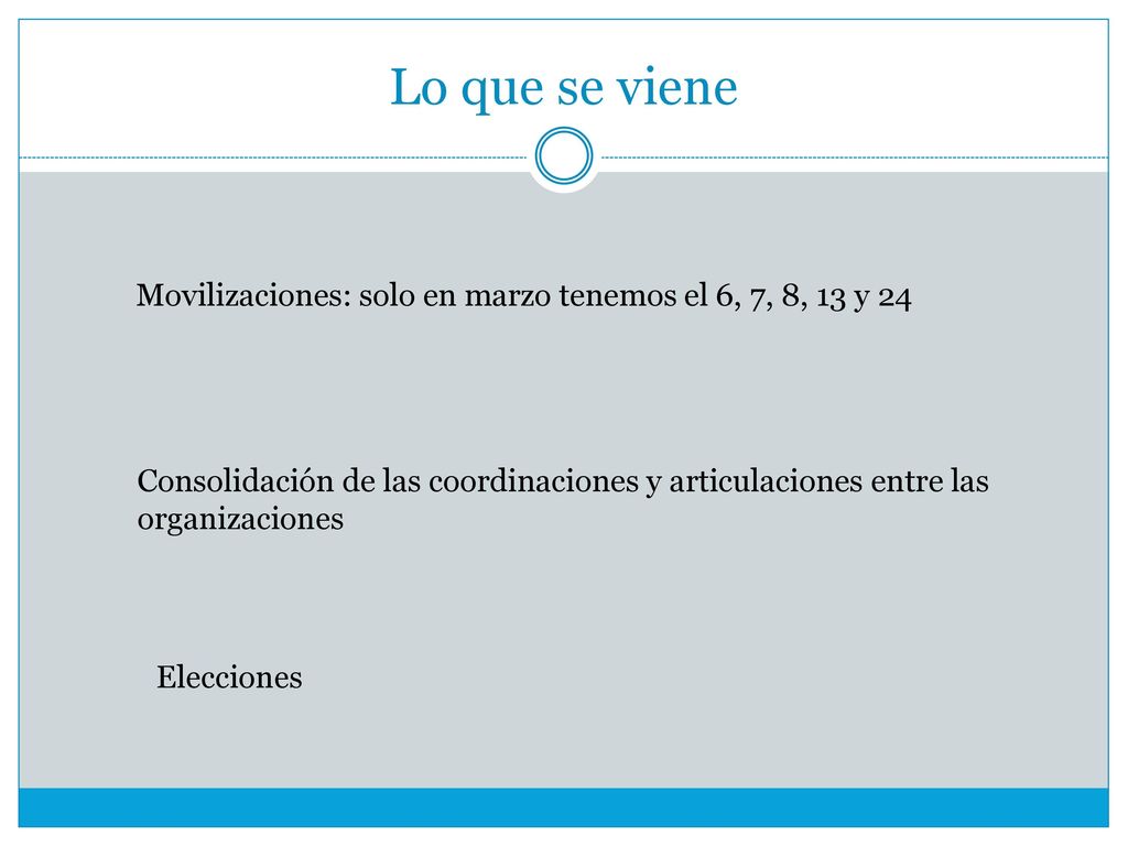 Lo que se viene Movilizaciones: solo en marzo tenemos el 6, 7, 8, 13 y 24.