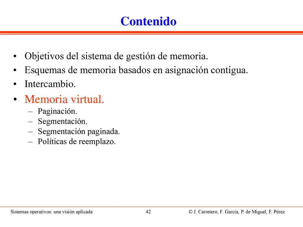 Memoria virtual Memoria virtual: S.O. gestiona niveles de Memoria principal y Memoria secundaria. Transferencia de bloques entre ambos niveles.