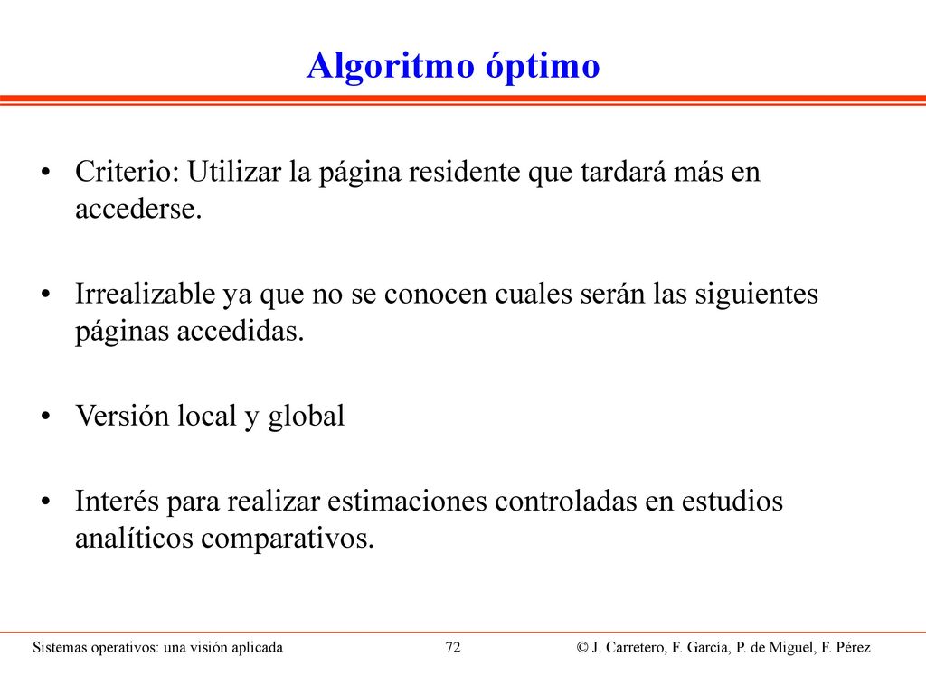 Algoritmo FIFO Criterio: página que lleva más tiempo residente.
