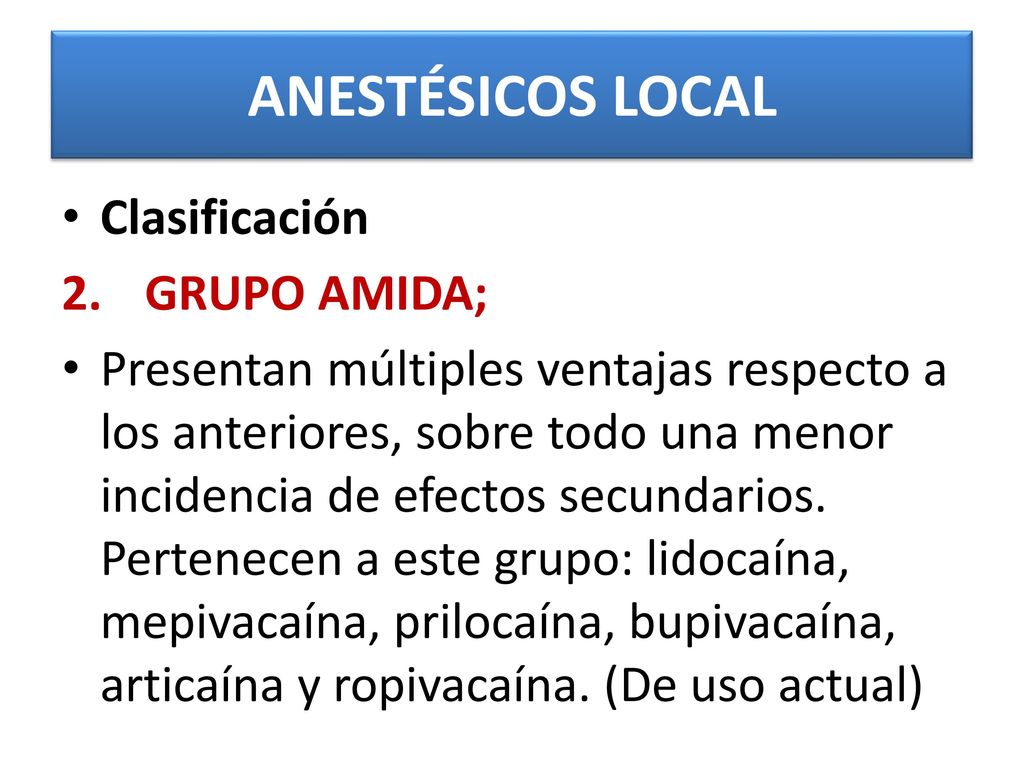 ANESTÉSICOS LOCAL Clasificación GRUPO AMIDA;