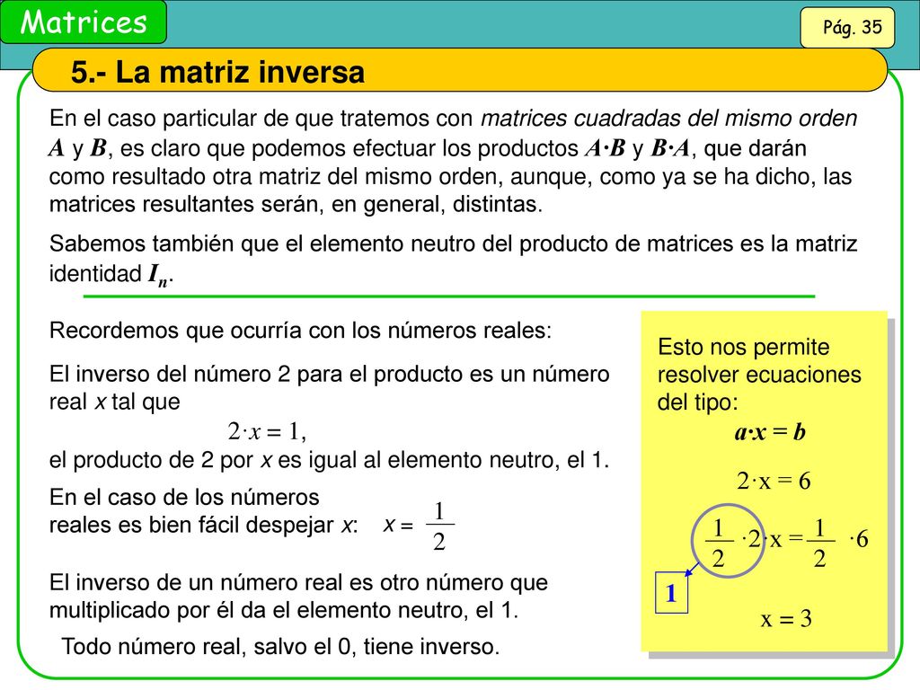 5.- La matriz inversa a·x = b 2·x = 1, 2·x = ·2·x = ·6 2 1