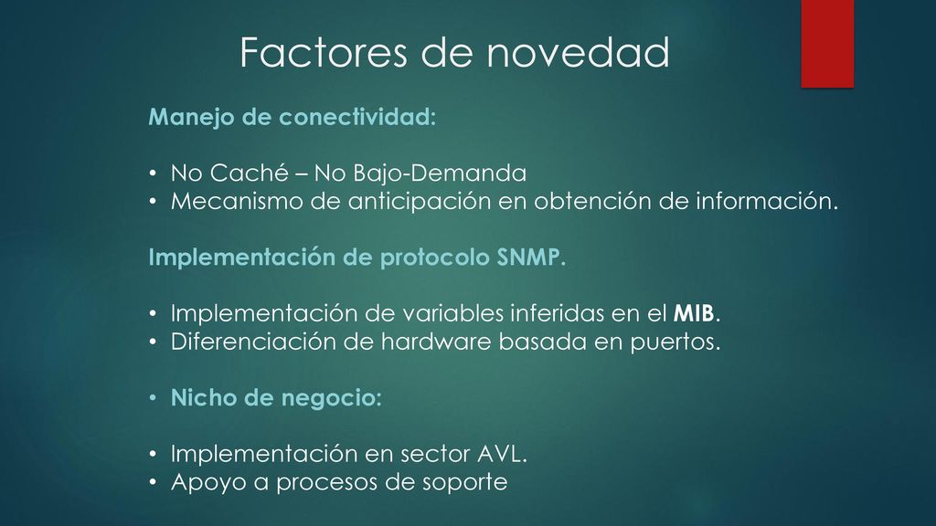 Factores de novedad Manejo de conectividad: No Caché – No Bajo-Demanda