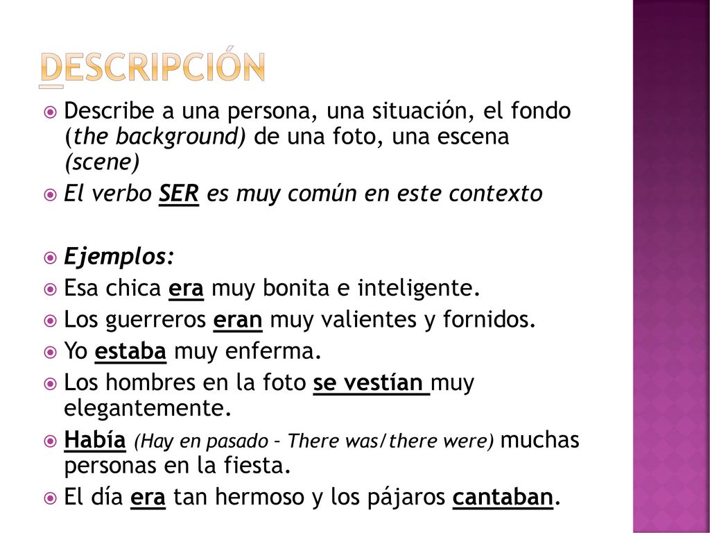 Descripción Describe a una persona, una situación, el fondo (the background) de una foto, una escena (scene)