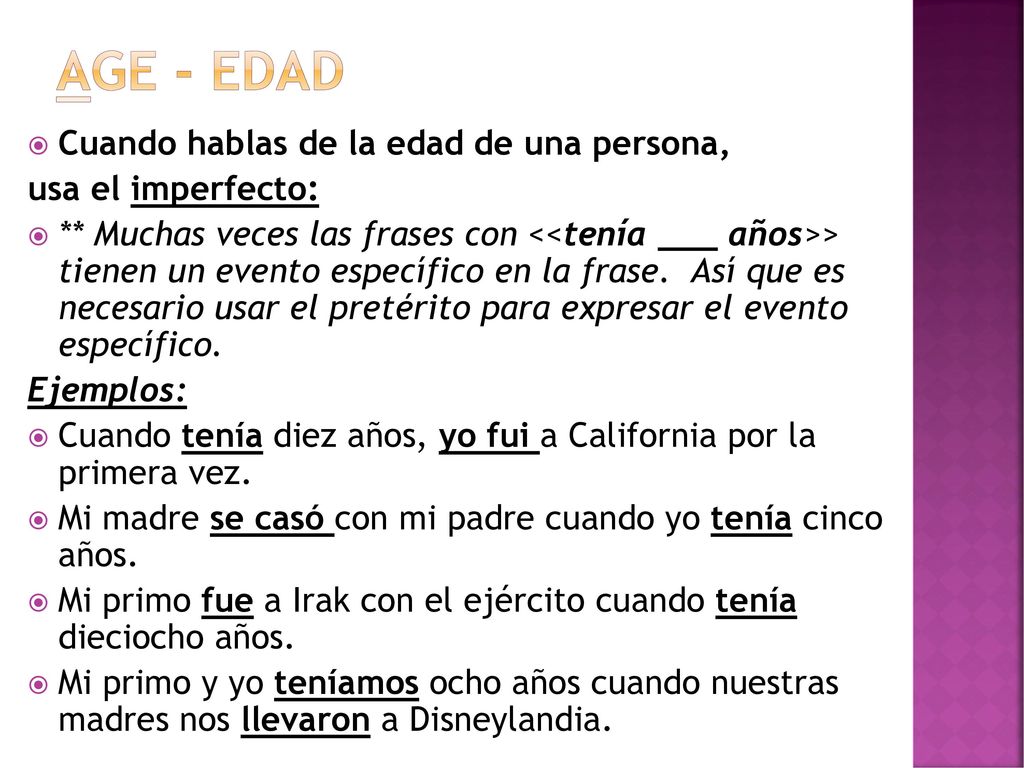 Age - Edad Cuando hablas de la edad de una persona, usa el imperfecto: