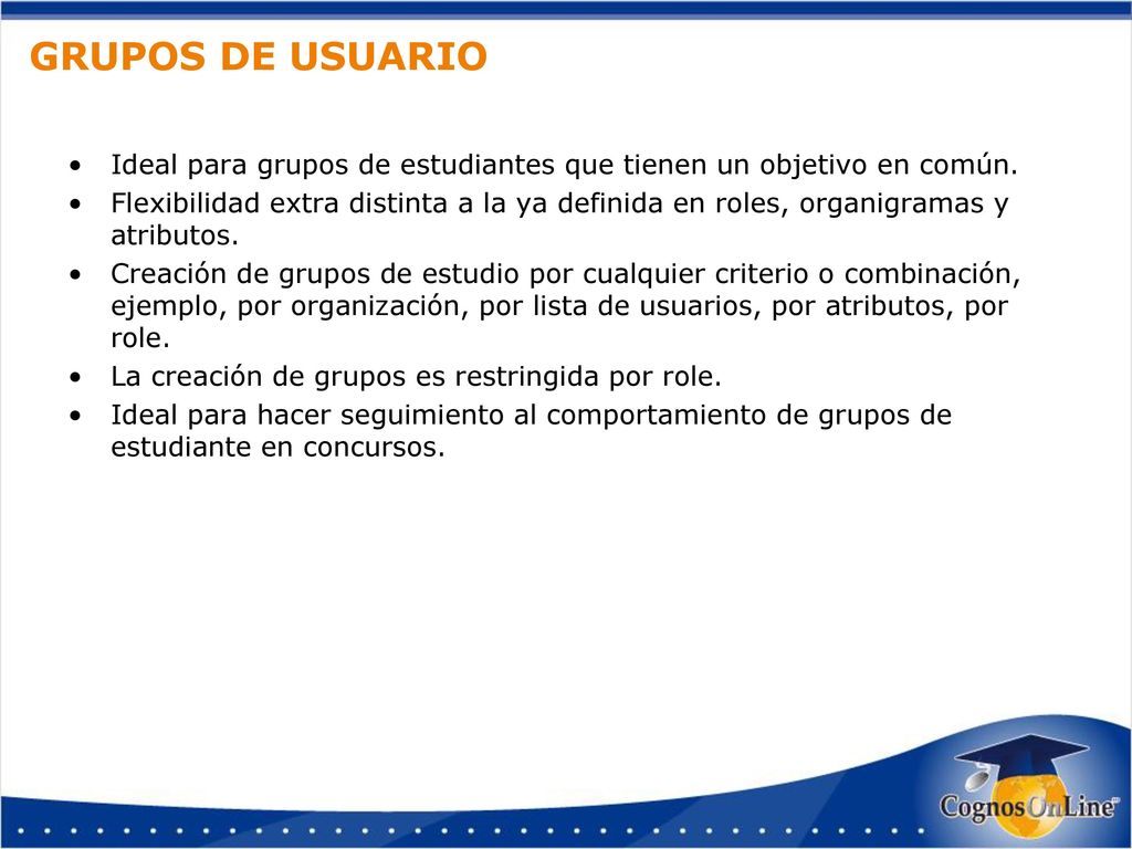 GRUPOS DE USUARIO Ideal para grupos de estudiantes que tienen un objetivo en común.
