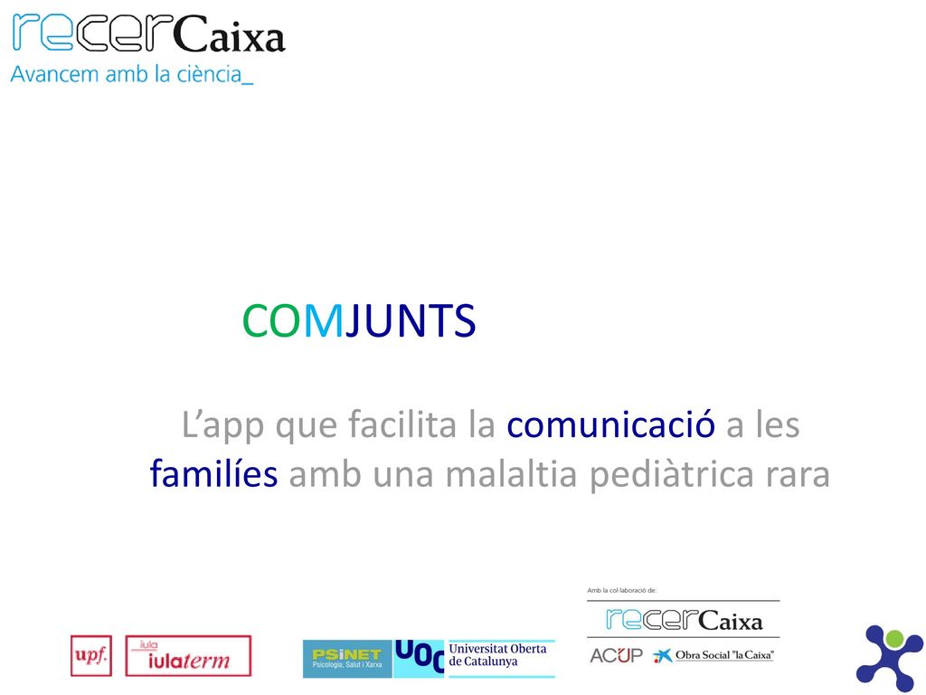 COMJUNTS L’app que facilita la comunicació a les familíes amb una malaltia pediàtrica rara.