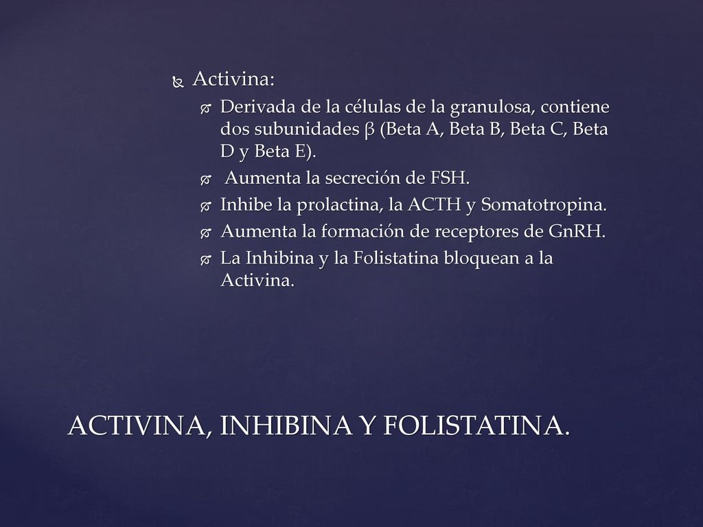 ACTIVINA, INHIBINA Y FOLISTATINA.