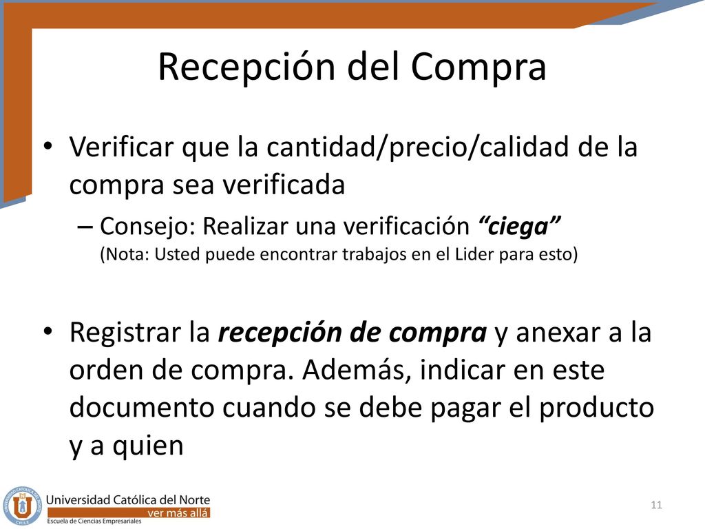 Recepción del Compra Verificar que la cantidad/precio/calidad de la compra sea verificada.