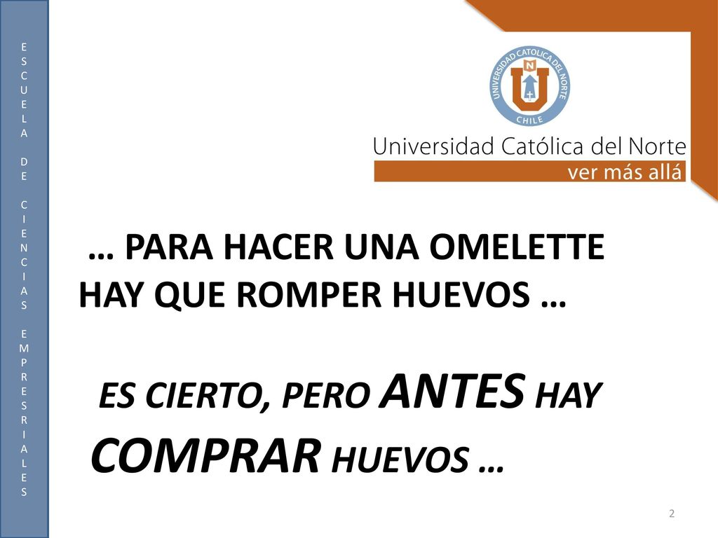 … Para hacer una omelette hay que romper huevos …