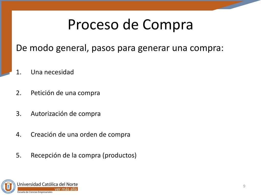 Proceso de Compra De modo general, pasos para generar una compra: