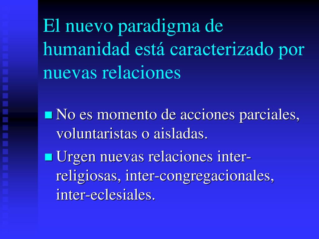 El nuevo paradigma de humanidad está caracterizado por nuevas relaciones