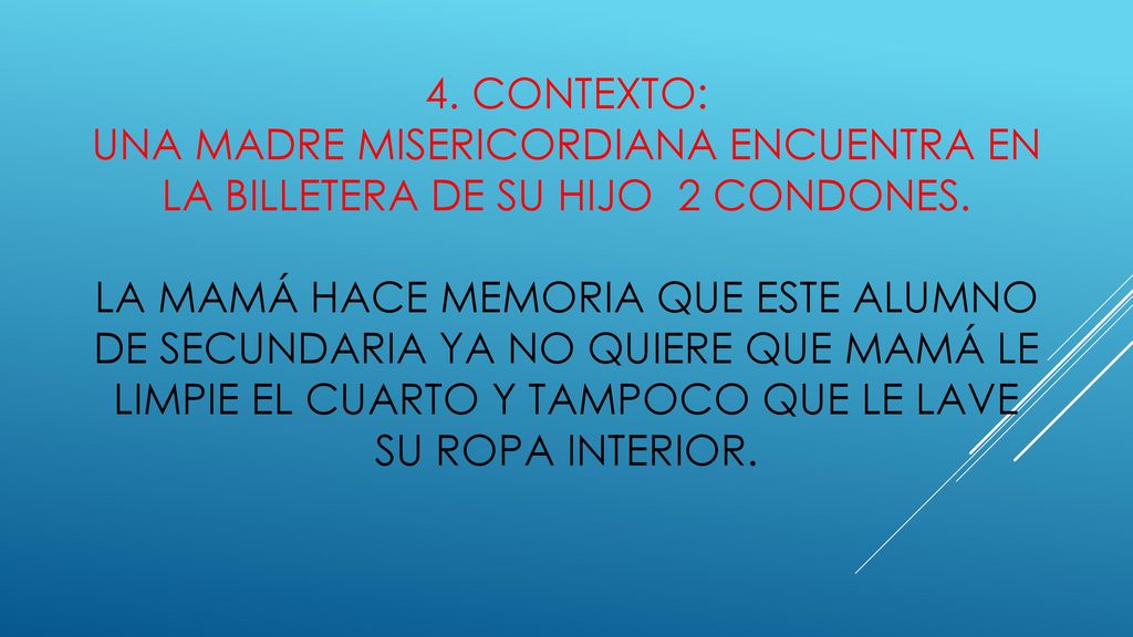 4. CONTEXTO: UNA MADRE MISERICORDIANA ENCUENTRA EN LA BILLETERA DE SU HIJO 2 CONDONES.