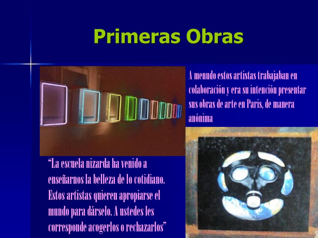 Primeras Obras A menudo estos artistas trabajaban en colaboración y era su intención presentar sus obras de arte en Paris, de manera anónima.