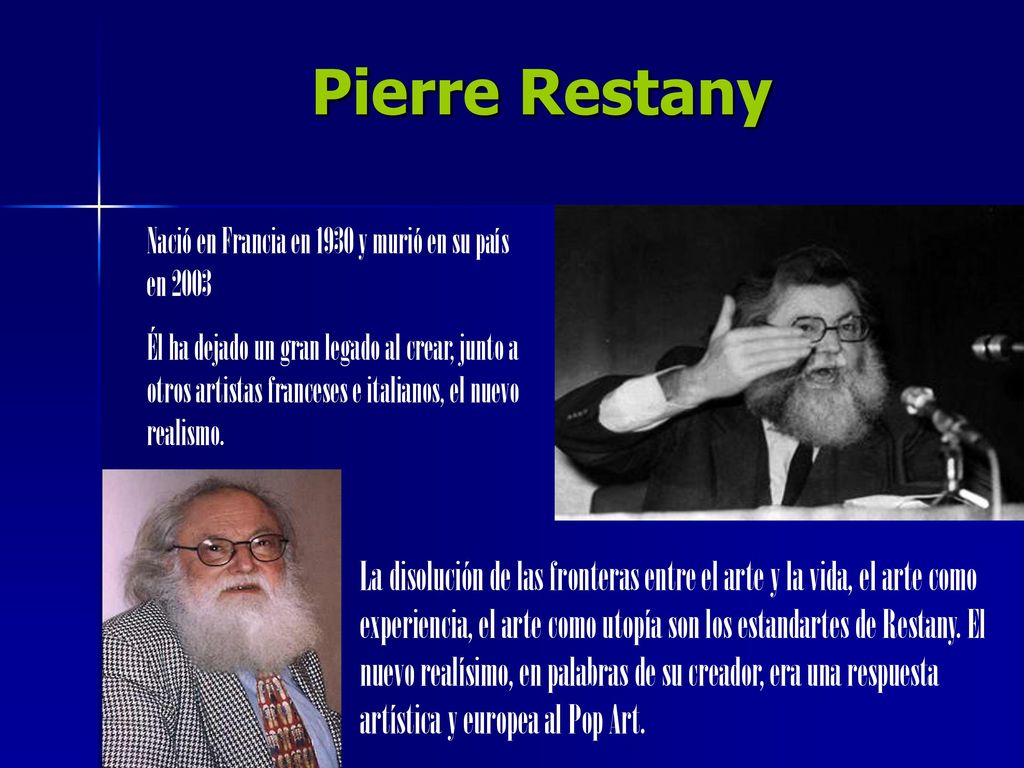 Pierre Restany Nació en Francia en 1930 y murió en su país en