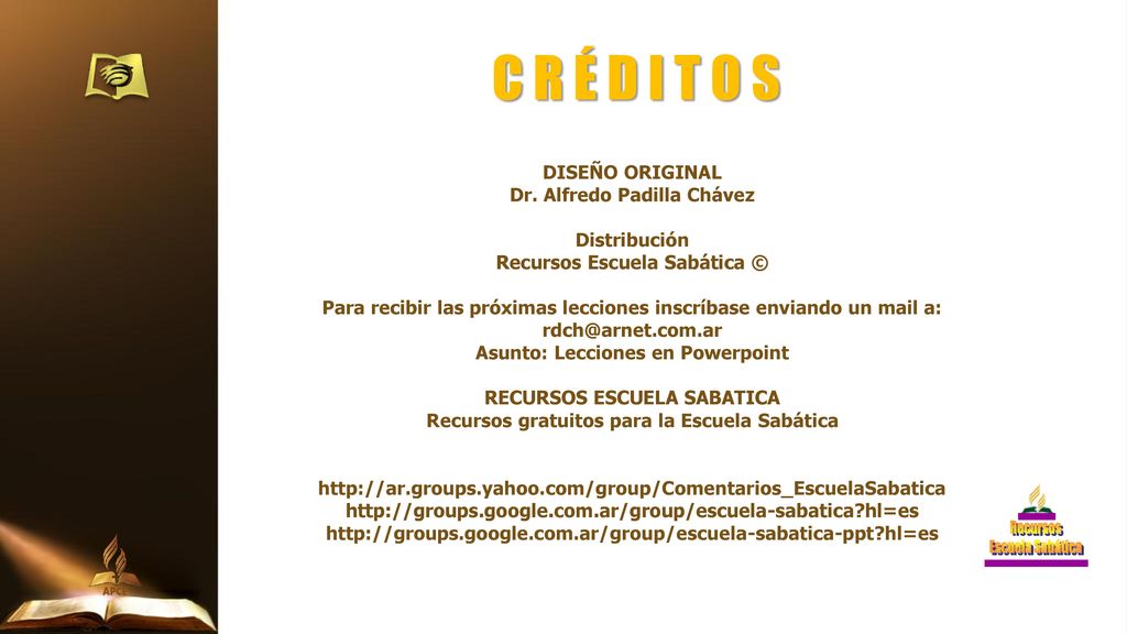 C R É D I T O S DISEÑO ORIGINAL Dr. Alfredo Padilla Chávez