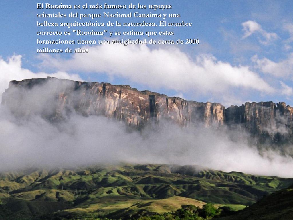 El Roraima es el más famoso de los tepuyes orientales del parque Nacional Canaima y una belleza arquitectónica de la naturaleza.