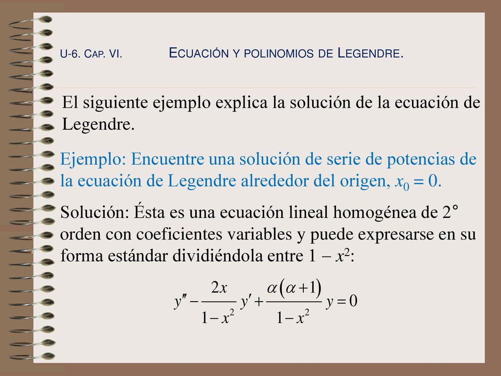 El siguiente ejemplo explica la solución de la ecuación de Legendre.