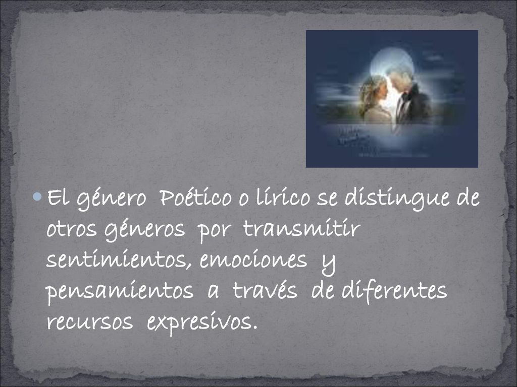 El género Poético o lírico se distingue de otros géneros por transmitir sentimientos, emociones y pensamientos a través de diferentes recursos expresivos.