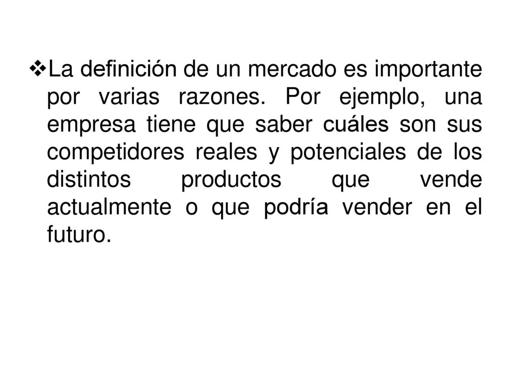 La definición de un mercado es importante por varias razones