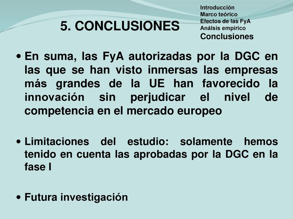 5. CONCLUSIONES Introducción. Marco teórico. Efectos de las FyA. Análsis empírico. Conclusiones.