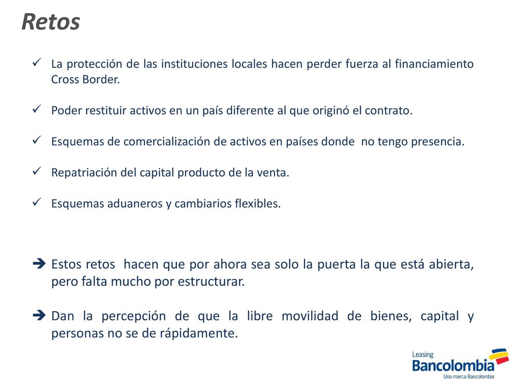 Retos La protección de las instituciones locales hacen perder fuerza al financiamiento Cross Border.