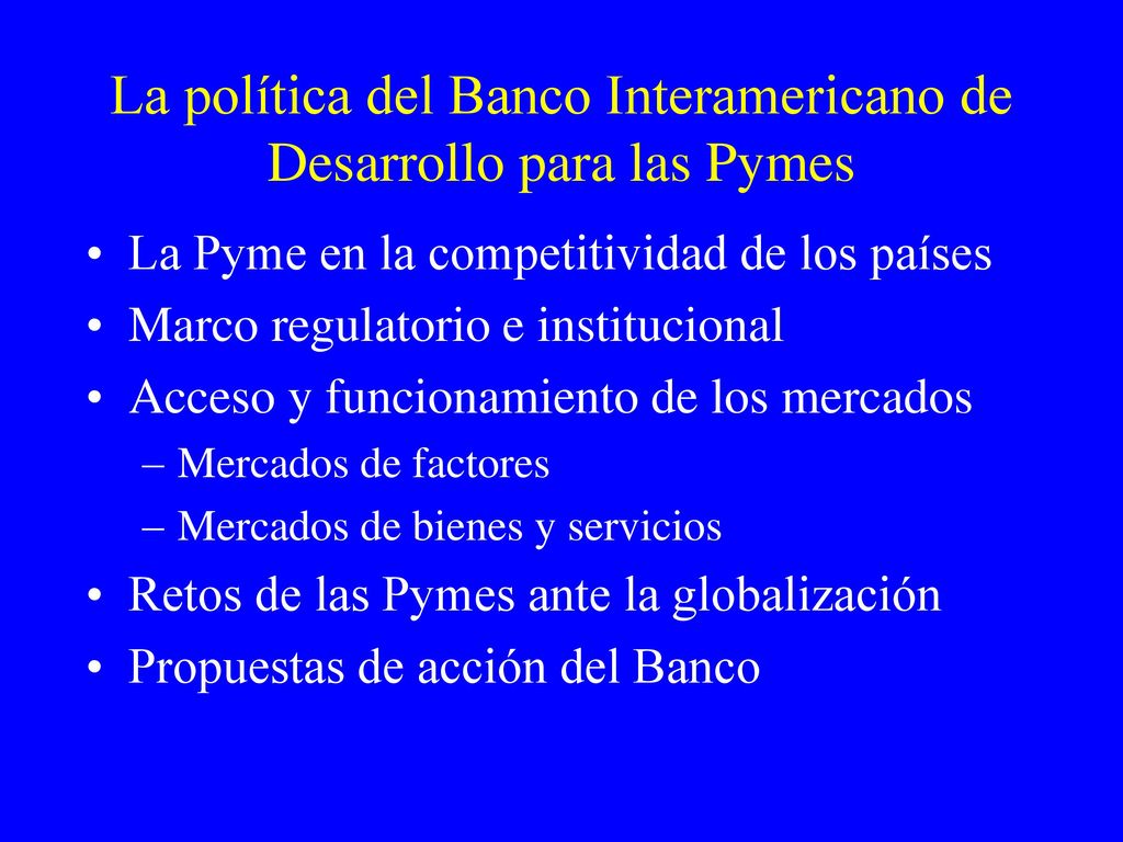 La política del Banco Interamericano de Desarrollo para las Pymes