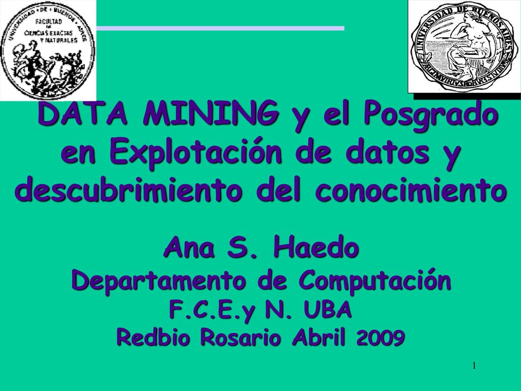 DATA MINING y el Posgrado en Explotación de datos y descubrimiento del conocimiento Ana S.