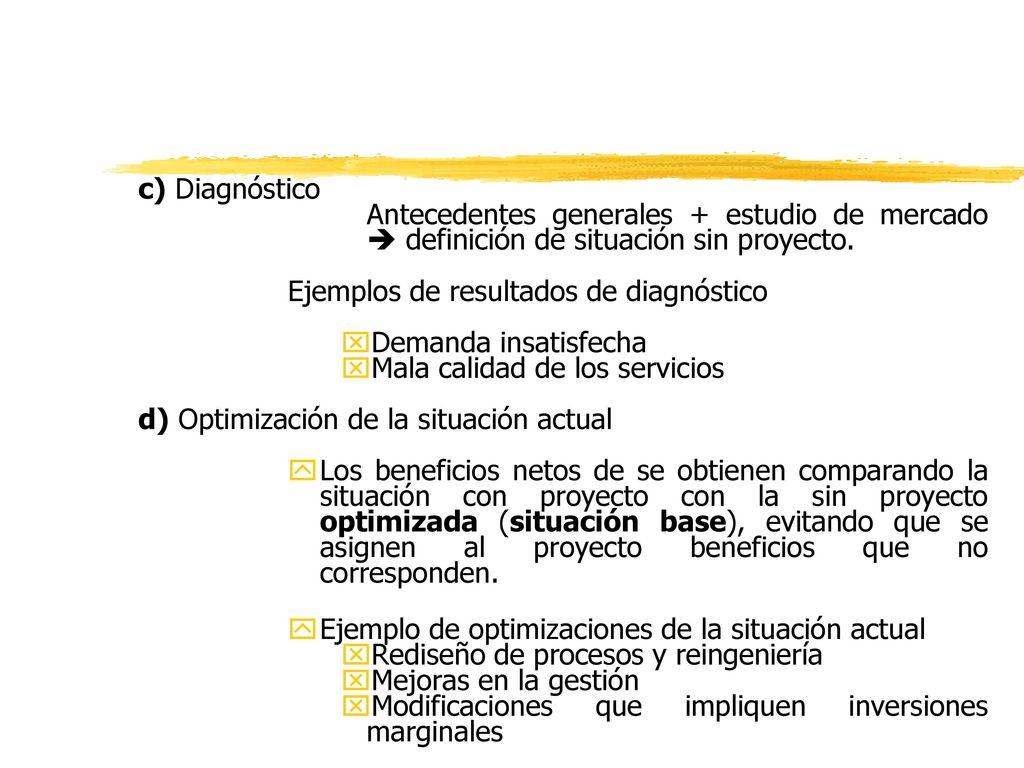 c) Diagnóstico Antecedentes generales + estudio de mercado  definición de situación sin proyecto.