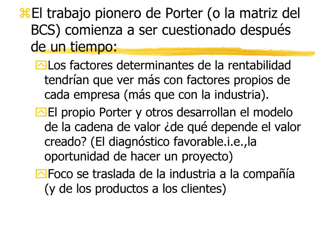 El trabajo pionero de Porter (o la matriz del BCS) comienza a ser cuestionado después de un tiempo:
