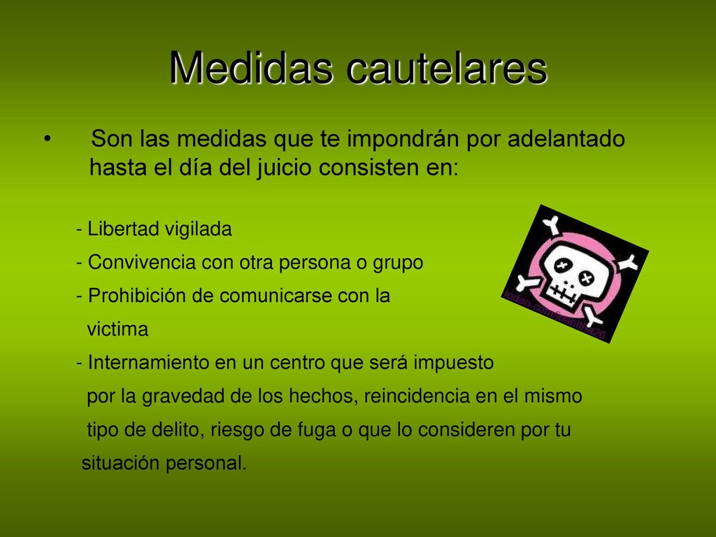 Medidas cautelares Son las medidas que te impondrán por adelantado