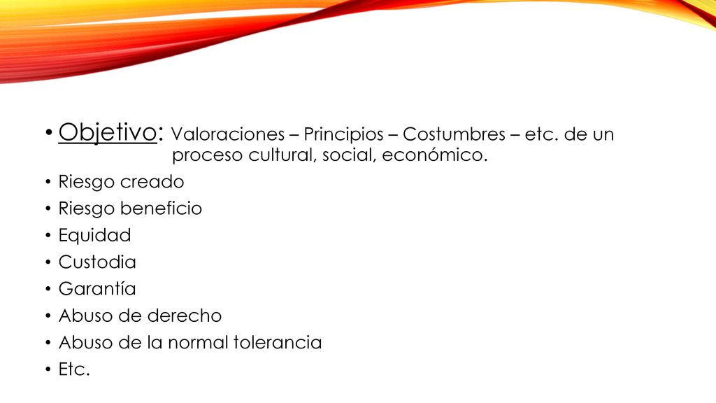 Objetivo: Valoraciones – Principios – Costumbres – etc. de un